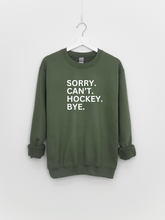 Load image into Gallery viewer, Sorry. Cant. Hockey. Bye
